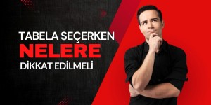 Tabela Seçerken Nelere Dikkat Edilmeli?